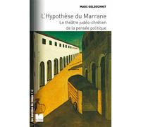 L'hypothèse du marrane - Le théâtre judéo-chrétien de la pen Le théâtre judéo-chrétien de la philosophie - Marc Goldschmit - Du Felin Eds - broché - Essai
