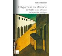 L'hypothèse du Marrane: Le théâtre judéo-chrétien de la pensée politique