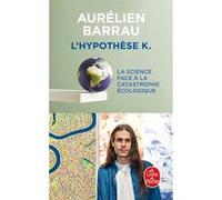 L'hypothèse K Aurélien Barrau (Auteur)