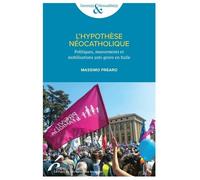 L'hypothèse néocatholique: Politiques, mouvements et mobilisations anti-genre en Italie