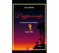 L'Hyppocampe, les dessous d'un club libertin... - Bruno Henckes - Encre Rouge - broché - Roman