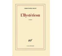 Christophe Bigot – L'Hystéricon – Roman – Broché (Gallimard)