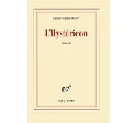 Christophe Bigot – L'Hystéricon – Roman – Broché (Gallimard)
