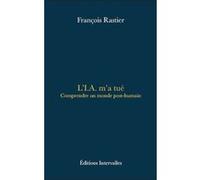 L'I.A. m'a tué François Rastier (Auteur)