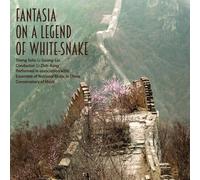 Li Gelang-Liu & Ensemble Of National Music - Fantasia On A Legend Of White Snake [Compact Discs]