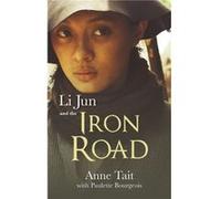 Li Jun and the Iron Road by Anne Tait Anne Tait (Auteur)