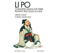 Li Po: L'immortel banni sur terre buvant seul sous la lune