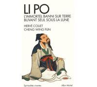 Li Po - L'immortel Banni Sur Terre Buvant Seul Sous La Lune