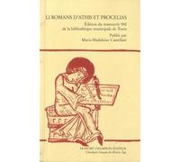 Li Romans D'athis Et Procelias - Edition Du Manuscrit 940 De La Bibliothèque Municipale De Tours