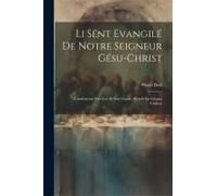 Li Sént Evangilé De Notre Seigneur Gésu-Christ: Counfourma Sént Luc Et Sént Giann: Rendù En Lengua Valdésa