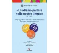 «Li Udiamo Parlare Nelle Nostre Lingue» (At. 2,11). I Linguaggi Della Catechesi E Della Celebrazione Per Dire Le Grandi Opere Di Dio