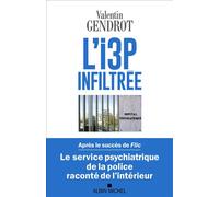 L'I3P infiltrée: Le service psychiatrique de la police raconté de l'intérieur