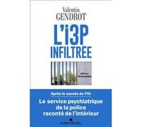 L'I3P infiltrée Valentin Gendrot (Auteur)