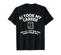 L'IA a Pris ma carrière et Tout ce Que J'Ai Obtenu est ce Mauvais Design de Facture d'électricité T-Shirt