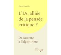 L'IA, alliée de la pensée critique ? De Socrate à l'algorithme 2026 - Oscar Brenifier - Ancrages - broché - Essai