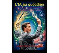 L'IA au quotidien: Votre Nouvel Assistant Personnel, de la Discussion à l'Action