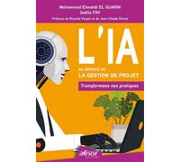 L'IA au service de la gestion de projet Transformons nos pratiques - Mohammed Elmehdi El Guarni - Afnor - broché - Etude
