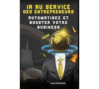 L'IA au Service des Entrepreneurs : Automatiser et Booster Votre Business