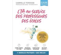 L'IA au service des professeurs des écoles : Guide pédagogique pratique : cahier journal, séquences, inclusion, évaluation et communication clés en ... cycles · intelligence artificielle, chatgpt