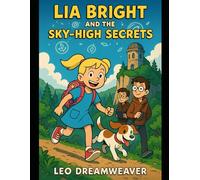 Lia Bright and the Sky-High Secrets