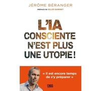 L'ia Consciente N?Est Plus Une Utopie ! - Il Est Encore Temps De S?Y Préparer