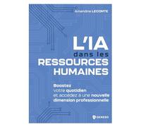 L'IA dans les Ressources Humaines Boostez votre quotidien et accédez à une nouvelle dimension professionnelle - Amandine Lecomte - Gereso Eds - broché - Etude