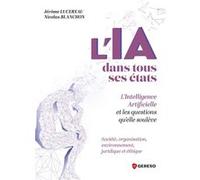 L'IA dans tous ses états Nicolas Blanchon (Auteur), Jérôme Lucereau (Auteur)