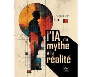 L'IA : du mythe à la réalité