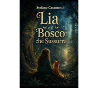 Lia e il Bosco che Sussurra