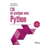 L'IA en pratique avec Python - 4e édition A jour des technologies LLM et RAG - Hugues Bersini - Eyrolles - broché - Manuel