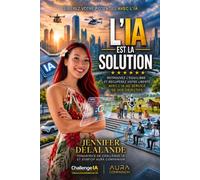 L'IA EST LA SOLUTION: LIBÉREZ VOTRE POTENTIEL AVEC L'IA