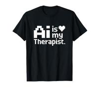 L'IA est Mon thérapeute, Un passionné de Technologie drôle T-Shirt