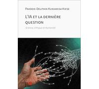 L'IA et la dernière question: Science, Ethique et Humanité