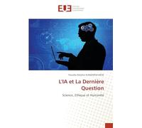 L'IA et La Dernière Question: Science, Ethique et Humanité