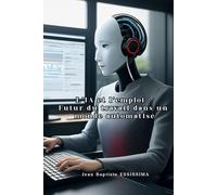 L'IA et l'emploi : Futur du travail dans un monde automatisé