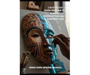 L'IA et les ICC: Guide pratique et d'Initiation, introduction aux concepts clés.