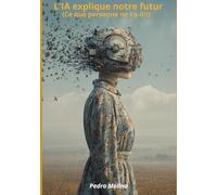 L'IA explique notre futur: (Ce que personne ne t'a dit)