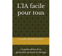 L'IA facile pour Tous: Le guide ultime de la génération de texte et d'image
