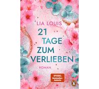 Lia Louis Jara 21 Tage zum Verlieben: Roman. Romantik pur - der neue Ro (Poche)