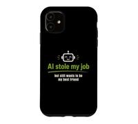 L'IA m'a volé Mon Travail mais Elle Veut Toujours être ma Meilleure Amie Coque pour iPhone 11