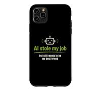 L'IA m'a volé Mon Travail mais Elle Veut Toujours être ma Meilleure Amie Coque pour iPhone 11 Pro Max