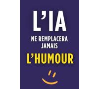 L'IA NE REMPLACERA JAMAIS L'HUMOUR: L'humour : un talent exclusivement humain