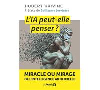L'IA peut-elle penser ? Miracle ou mirage de l'intelligence artificielle - Hubert Krivine - De Boeck Supérieur - broché - Essai