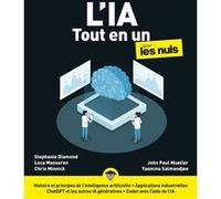L'IA Tout-en-un pour les Nuls Luca Massaron (Auteur), Stephanie Diamond (Auteur), Chris Minnick (Auteur), John Paul Mueller (Auteur), Yasmina Salmandjee (Auteur), Olivier Engler (Traduction), Marc Roz