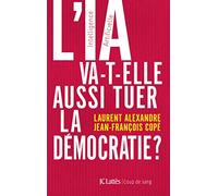 L'IA va-t-elle aussi tuer la démocratie ?