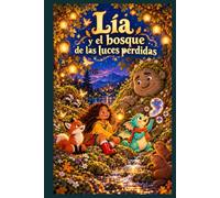 Lia y el bosque de las luces perdidas