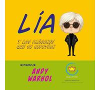 Lía y las imágenes que se repetían; Inspirado en Andy Warhol: cuentos infantiles educativos