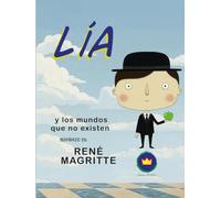 Lía y los mundos que no existen | inspirado en René Magritte: cuentos infantiles educativos