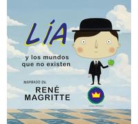 Lía y los mundos que no existen | inspirado en René Magritte: cuentos infantiles educativos
