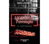 Liaison à l'aveugle 1 : Influence